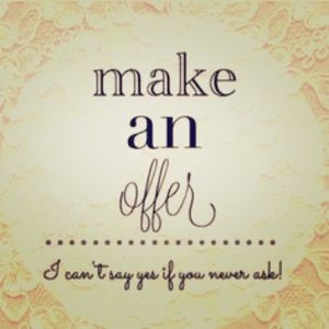 Make me an reasonable offer!!!